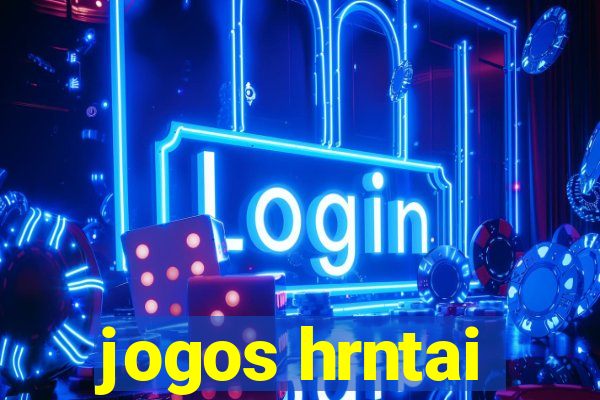 jogos hrntai